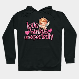 Love strikes unexpectedly Hoodie